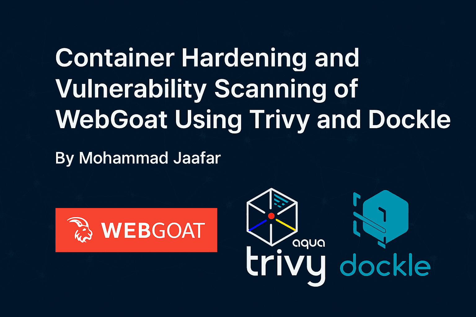 تأمين الحاويات وفحص الثغرات الأمنية لـ WebGoat باستخدام Trivy و Dockle